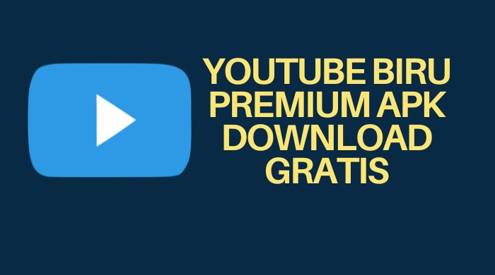 Youtube Biru Apk Terbaru Premium Gratis