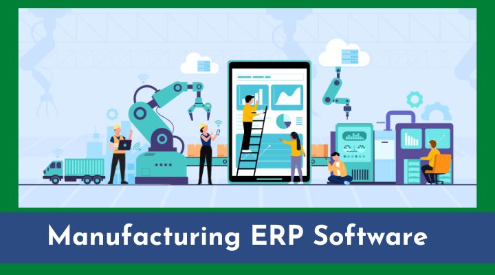 Manufacturing ERP Software Definition, Types and Functions